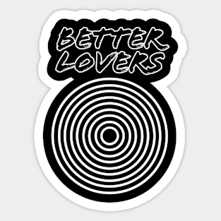 Better Lovers / Classic Circle Style Sticker